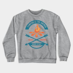 Camping is the Answer Crewneck Sweatshirt